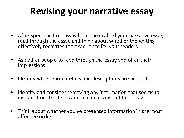 Revising your narrative essay • After spending time away from the draft of your