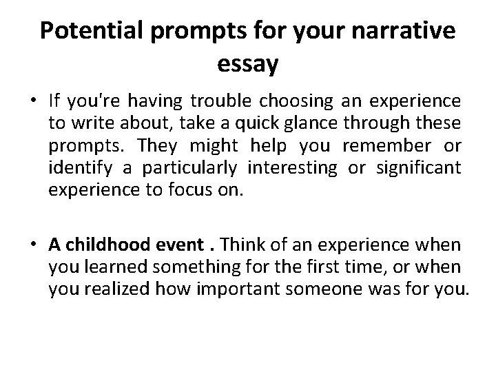Potential prompts for your narrative essay • If you're having trouble choosing an experience