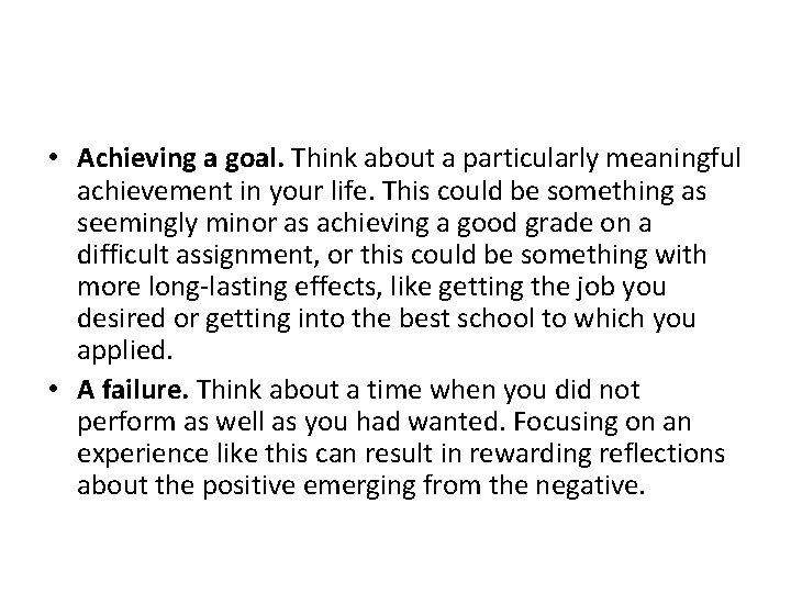  • Achieving a goal. Think about a particularly meaningful achievement in your life.