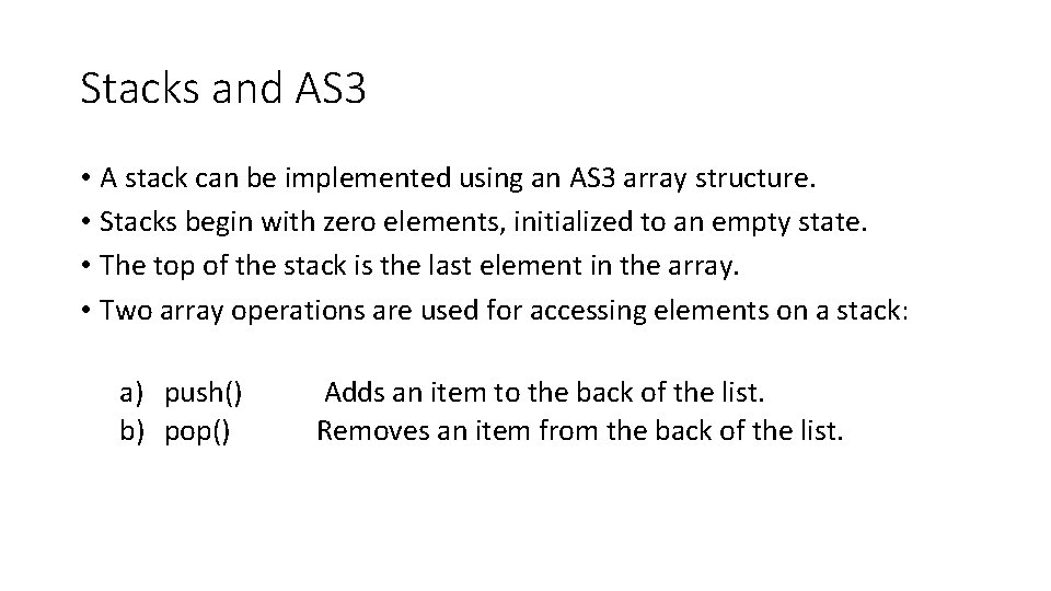 Stacks and AS 3 • A stack can be implemented using an AS 3