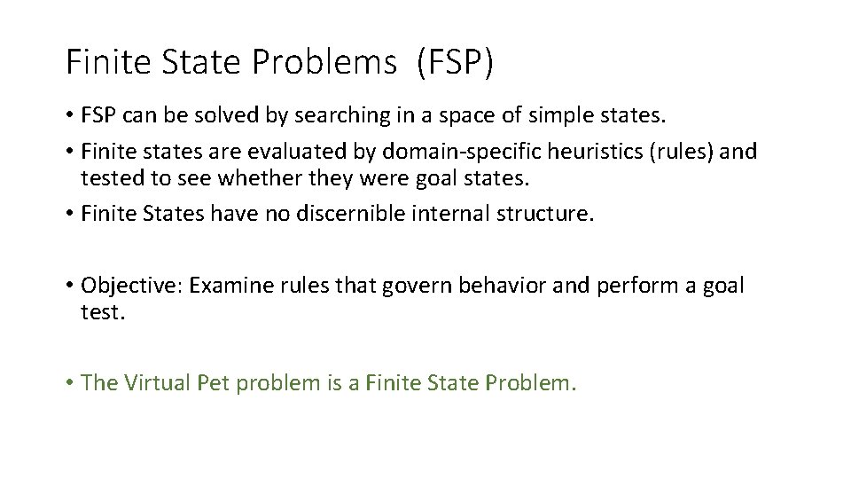 Finite State Problems (FSP) • FSP can be solved by searching in a space