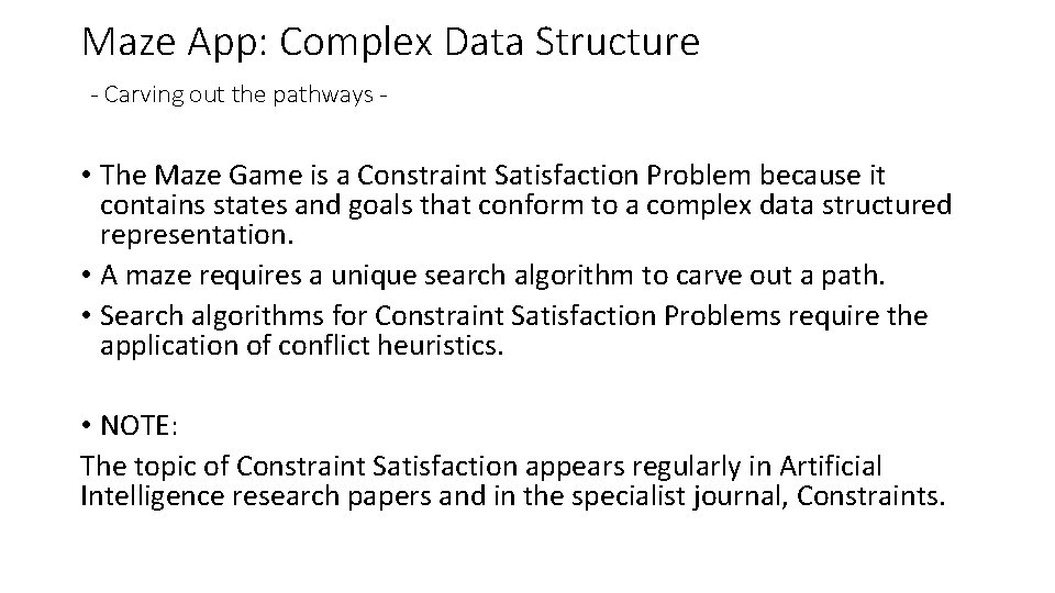Maze App: Complex Data Structure - Carving out the pathways - • The Maze