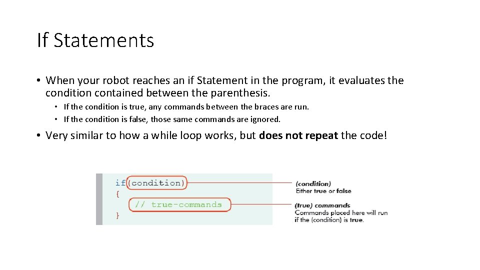 If Statements • When your robot reaches an if Statement in the program, it