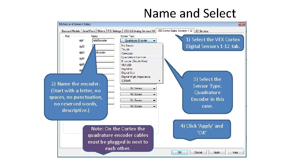 Name and Select 1) Select the VEX Cortex Digital Sensors 1 -12 tab. 2)