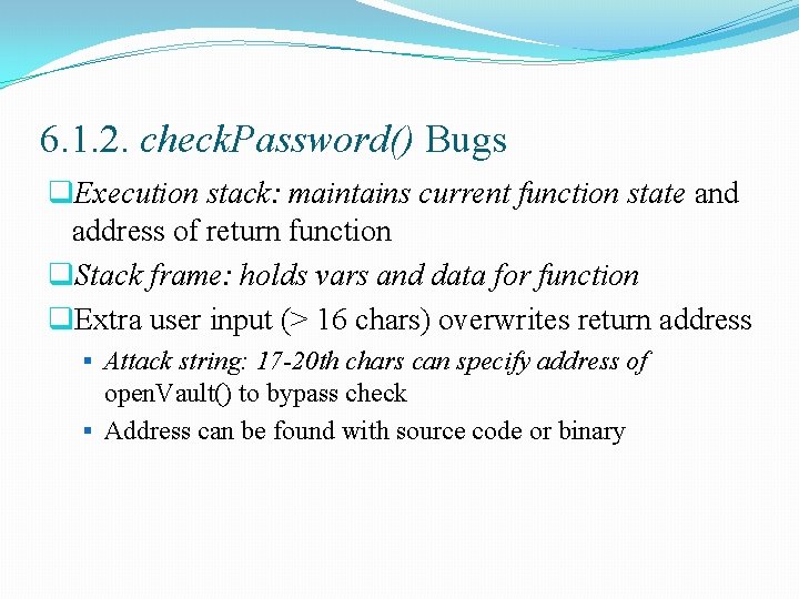 6. 1. 2. check. Password() Bugs q. Execution stack: maintains current function state and