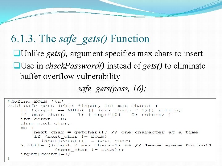 6. 1. 3. The safe_gets() Function q. Unlike gets(), argument specifies max chars to