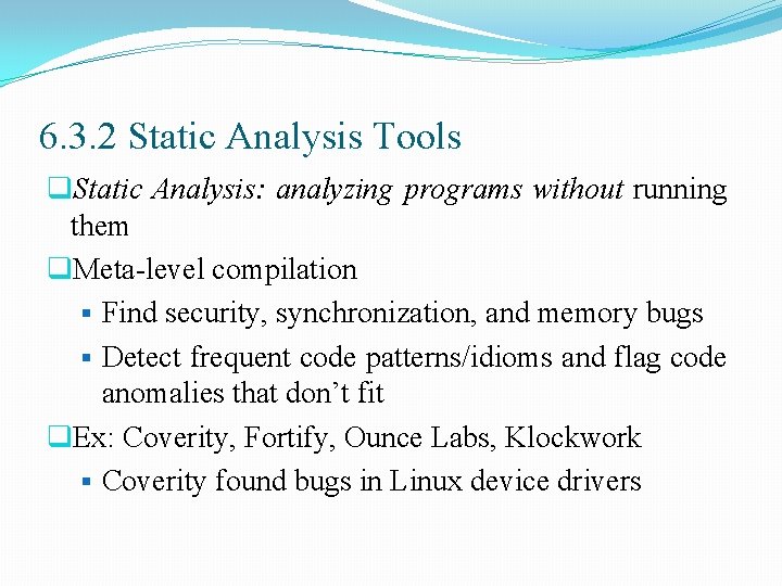 6. 3. 2 Static Analysis Tools q. Static Analysis: analyzing programs without running them