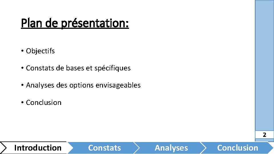 Plan de présentation: • Objectifs • Constats de bases et spécifiques • Analyses des