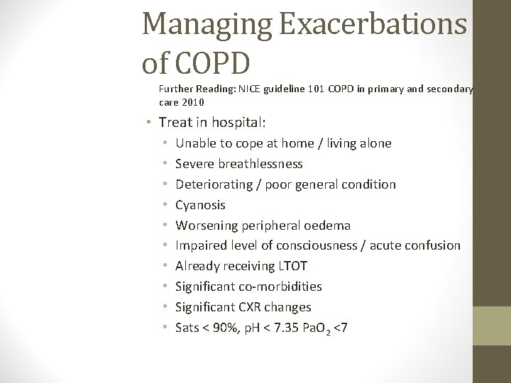 Managing Exacerbations of COPD Further Reading: NICE guideline 101 COPD in primary and secondary