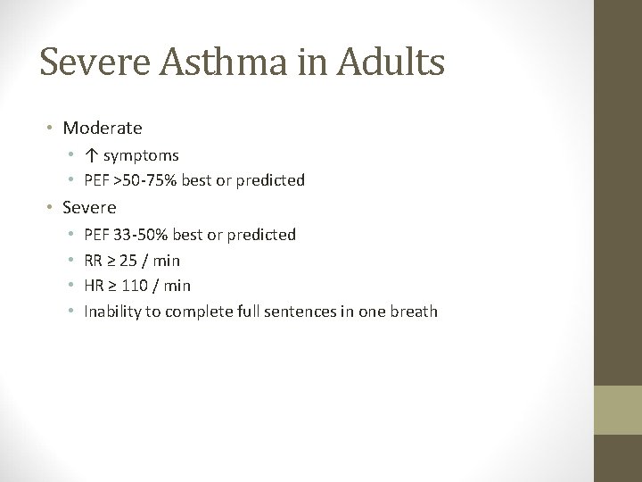 Severe Asthma in Adults • Moderate • ↑ symptoms • PEF >50 -75% best