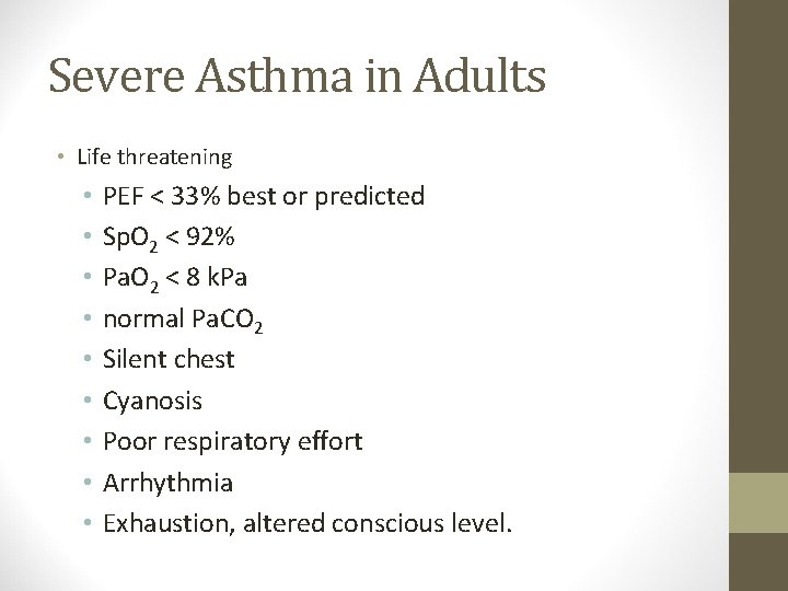 Severe Asthma in Adults • Life threatening • • • PEF < 33% best