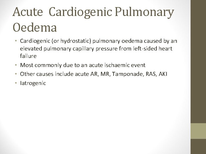Acute Cardiogenic Pulmonary Oedema • Cardiogenic (or hydrostatic) pulmonary oedema caused by an elevated