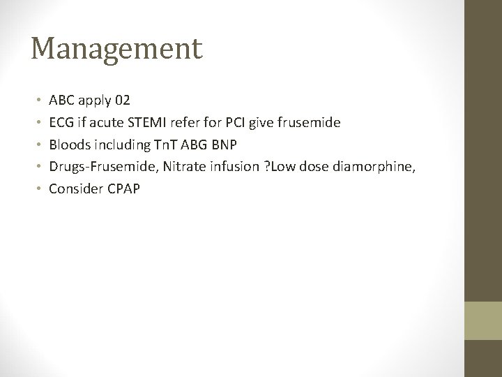 Management • • • ABC apply 02 ECG if acute STEMI refer for PCI