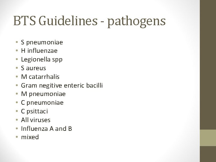 BTS Guidelines - pathogens • • • S pneumoniae H influenzae Legionella spp S