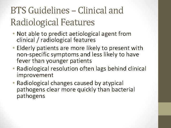 BTS Guidelines – Clinical and Radiological Features • Not able to predict aetiological agent