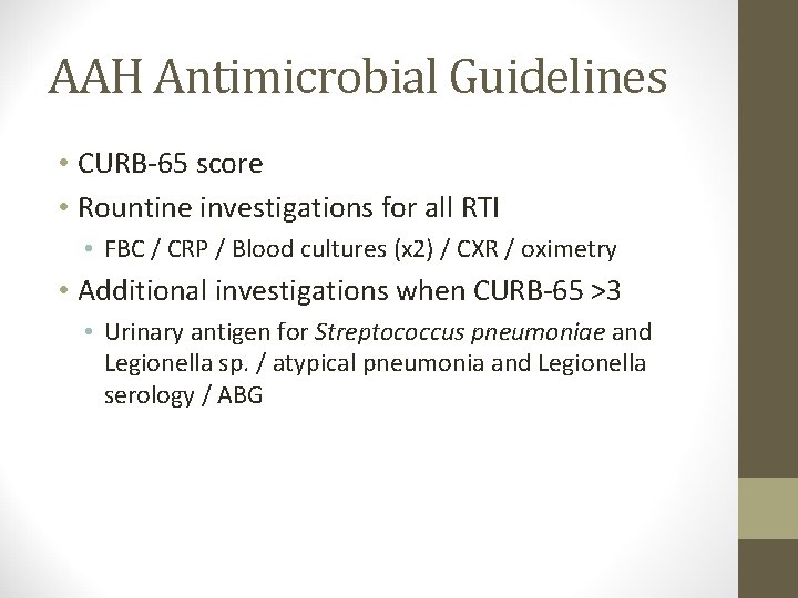 AAH Antimicrobial Guidelines • CURB-65 score • Rountine investigations for all RTI • FBC
