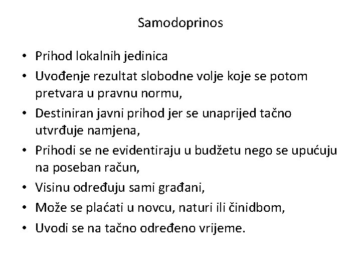 Samodoprinos • Prihod lokalnih jedinica • Uvođenje rezultat slobodne volje koje se potom pretvara