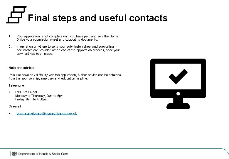 Final steps and useful contacts 1. Your application is not complete until you have