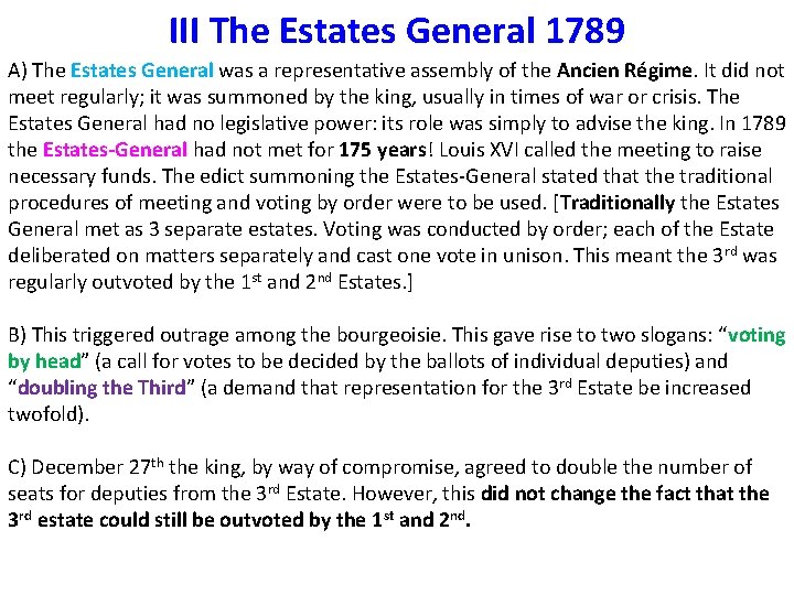 III The Estates General 1789 A) The Estates General was a representative assembly of