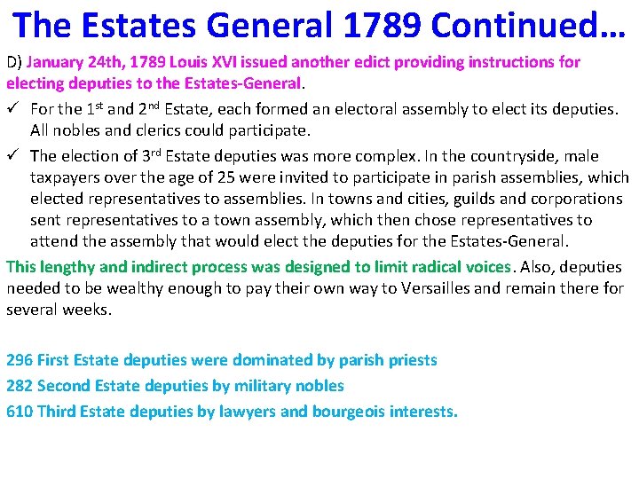 The Estates General 1789 Continued… D) January 24 th, 1789 Louis XVI issued another