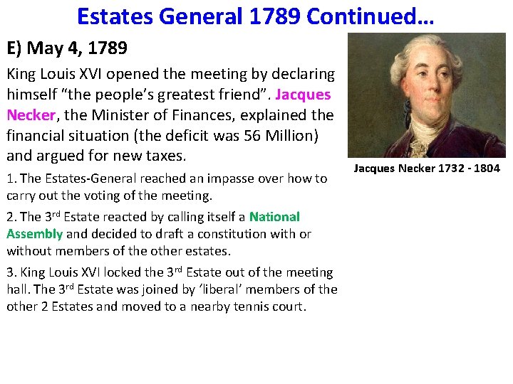 Estates General 1789 Continued… E) May 4, 1789 King Louis XVI opened the meeting