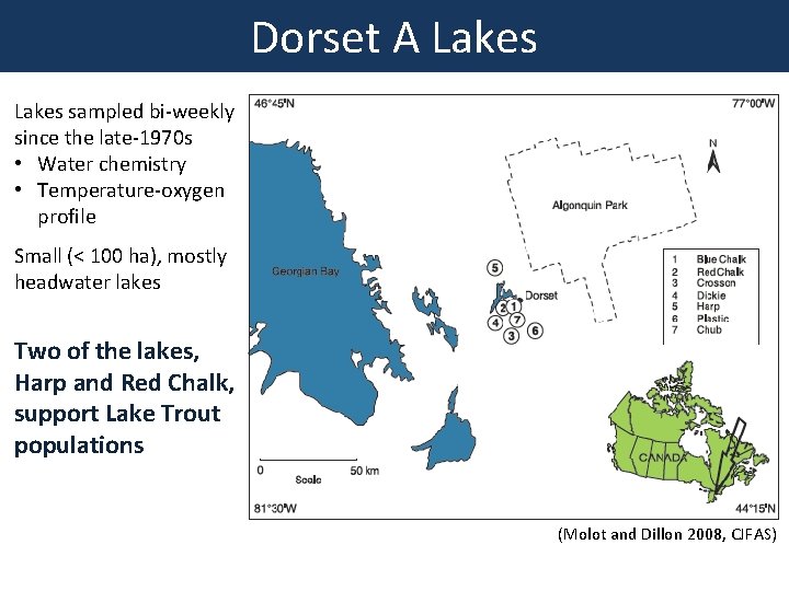 Dorset A Lakes sampled bi-weekly since the late-1970 s • Water chemistry • Temperature-oxygen