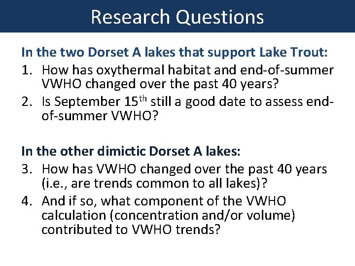 Research Questions In the two Dorset A lakes that support Lake Trout: 1. How