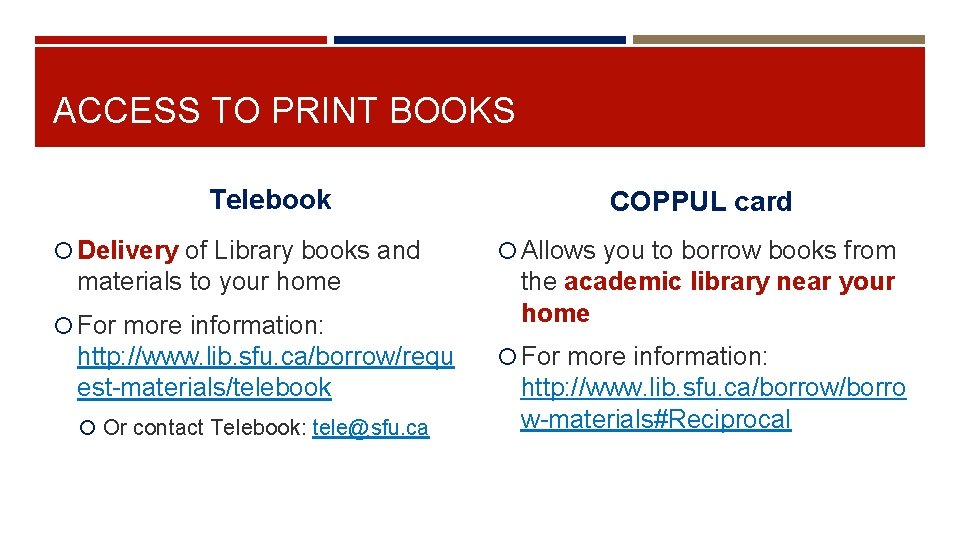 ACCESS TO PRINT BOOKS Telebook Delivery of Library books and materials to your home