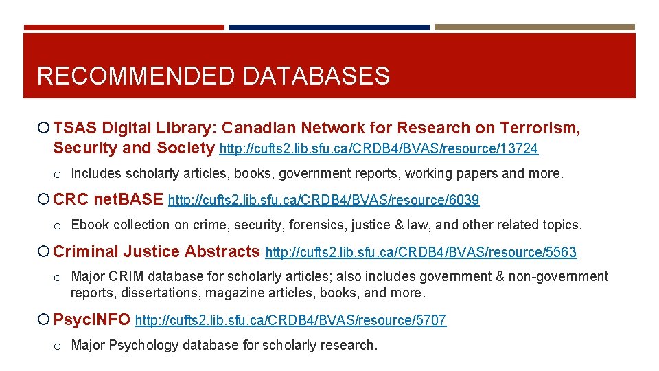 RECOMMENDED DATABASES TSAS Digital Library: Canadian Network for Research on Terrorism, Security and Society