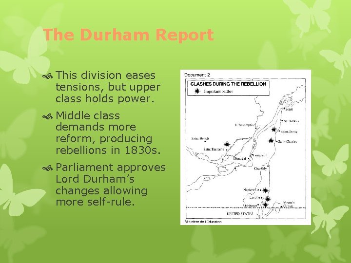 The Durham Report This division eases tensions, but upper class holds power. Middle class