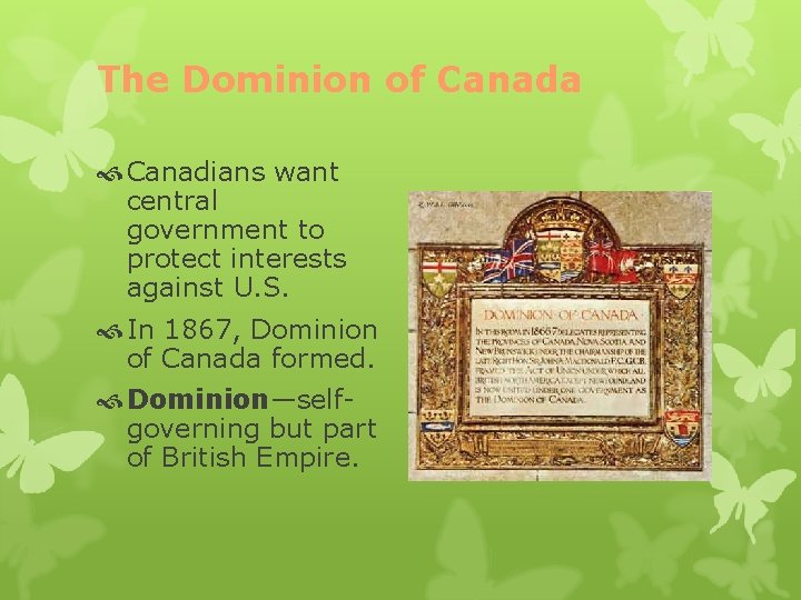 The Dominion of Canada Canadians want central government to protect interests against U. S.