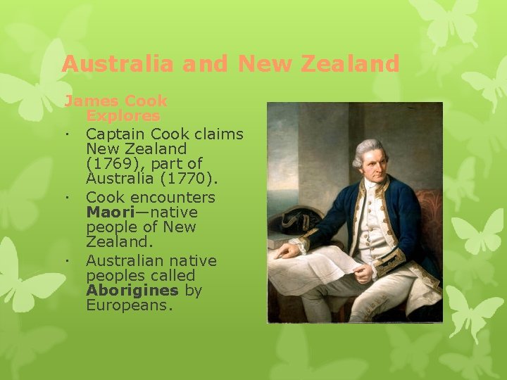 Australia and New Zealand James Cook Explores Captain Cook claims New Zealand (1769), part