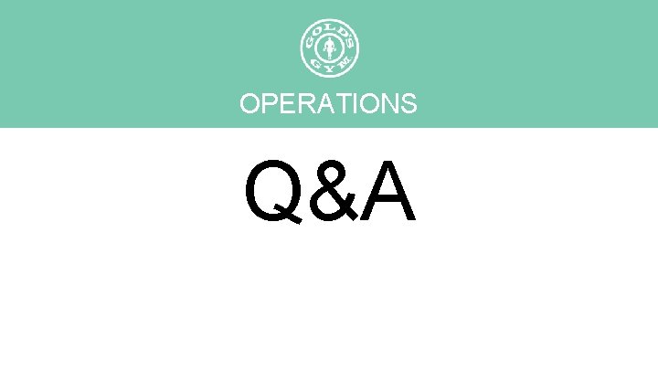 OPERATIONS Q&A 