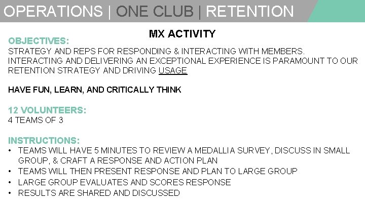 OPERATIONS | ONE CLUB | RETENTION OBJECTIVES: MX ACTIVITY STRATEGY AND REPS FOR RESPONDING