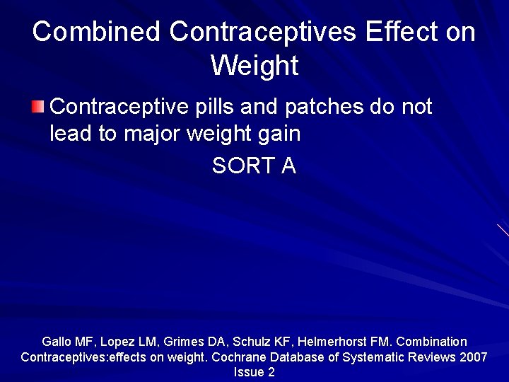 Combined Contraceptives Effect on Weight Contraceptive pills and patches do not lead to major