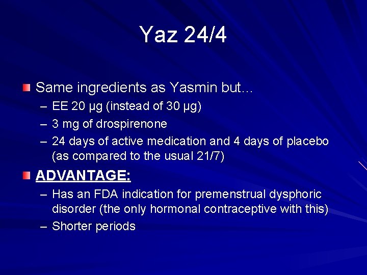 Yaz 24/4 Same ingredients as Yasmin but… – EE 20 µg (instead of 30