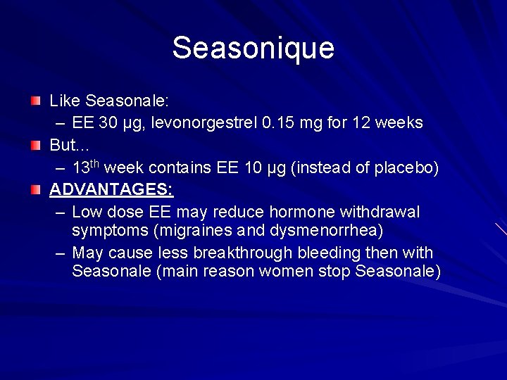 Seasonique Like Seasonale: – EE 30 µg, levonorgestrel 0. 15 mg for 12 weeks