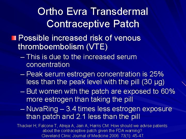 Ortho Evra Transdermal Contraceptive Patch Possible increased risk of venous thromboembolism (VTE) – This