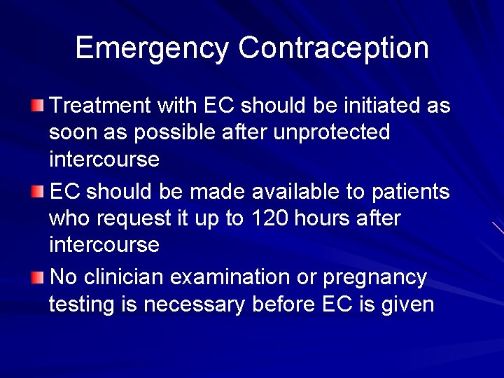 Emergency Contraception Treatment with EC should be initiated as soon as possible after unprotected