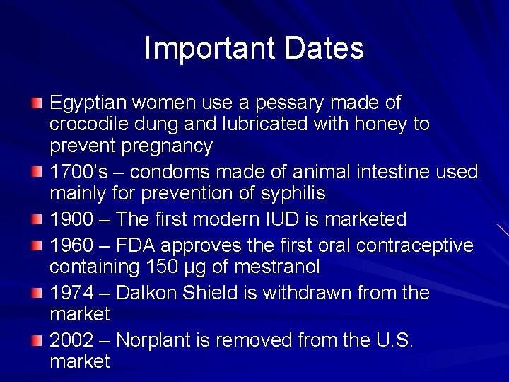 Important Dates Egyptian women use a pessary made of crocodile dung and lubricated with