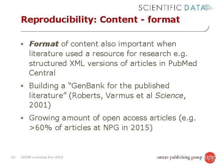 Reproducibility: Content - format • Format of content also important when literature used a