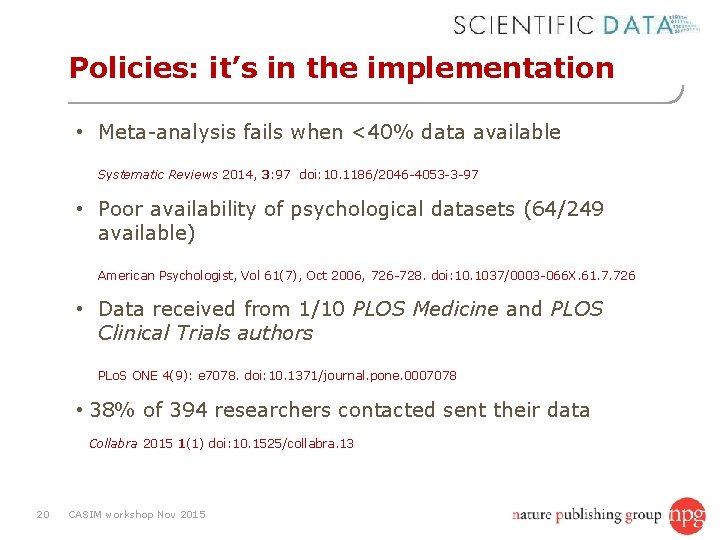 Policies: it’s in the implementation • Meta-analysis fails when <40% data available Systematic Reviews