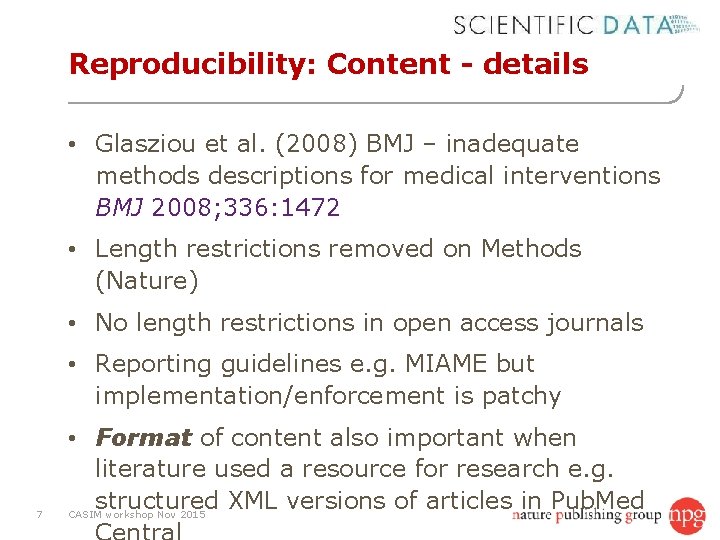 Reproducibility: Content - details • Glasziou et al. (2008) BMJ – inadequate methods descriptions