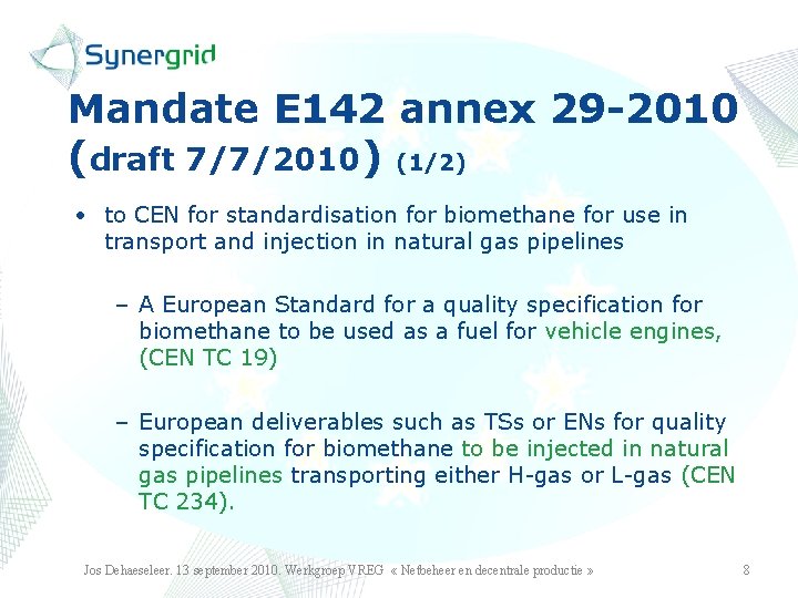 Mandate E 142 annex 29 -2010 (draft 7/7/2010) (1/2) • to CEN for standardisation