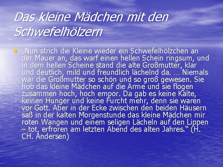 Das kleine Mädchen mit den Schwefelhölzern • „Nun strich die Kleine wieder ein Schwefelhölzchen