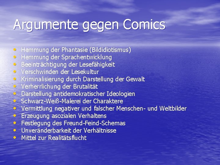 Argumente gegen Comics • • • • Hemmung der Phantasie (Bildidiotismus) Hemmung der Sprachentwicklung