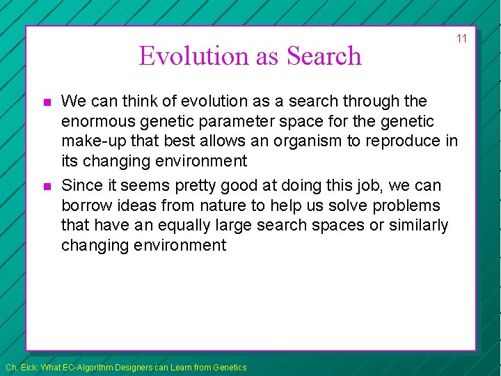 Evolution as Search n n 11 We can think of evolution as a search