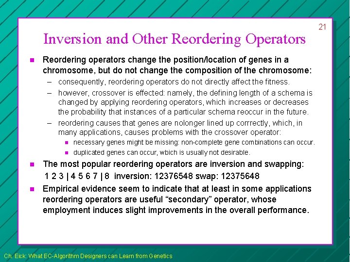Inversion and Other Reordering Operators n Reordering operators change the position/location of genes in