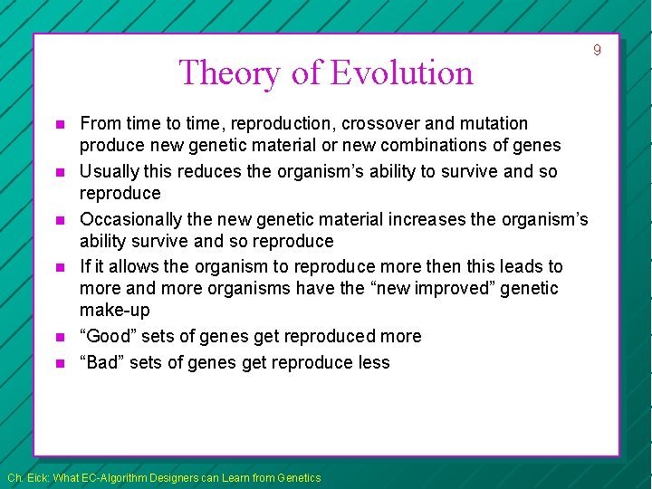 Theory of Evolution n n n From time to time, reproduction, crossover and mutation