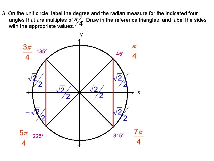 3. On the unit circle, label the degree and the radian measure for the